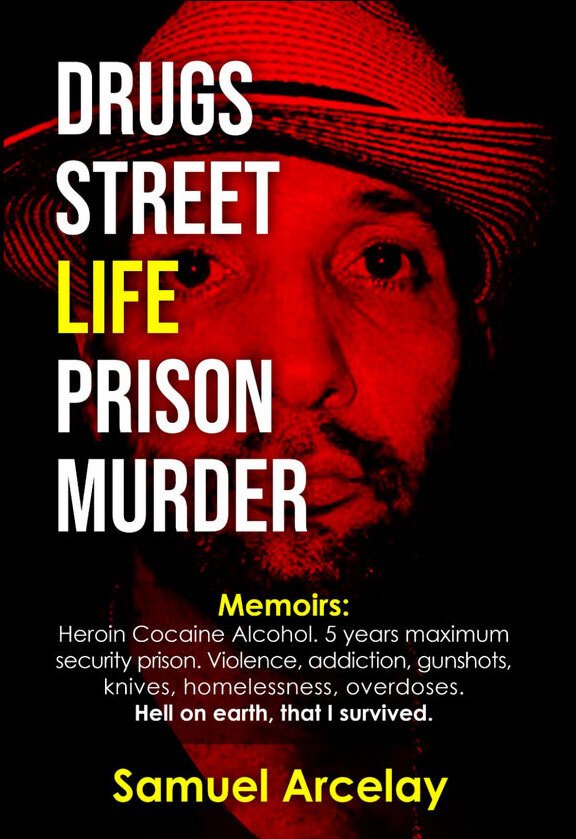 Drugs Street Life Prison Murder by Samuel Arcelay Book Cover Front